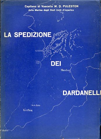 La Spedizione dei Dardanelli. Tradotto a cura dell'Ufficio del Capo …