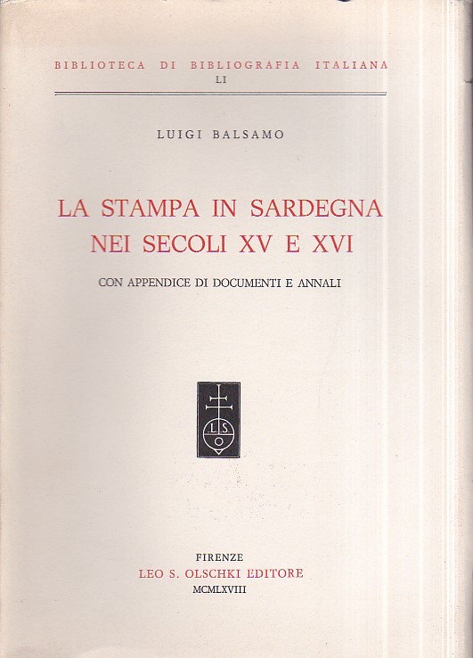 La stampa in Sardegna nei secoli XV e XVI. Con …