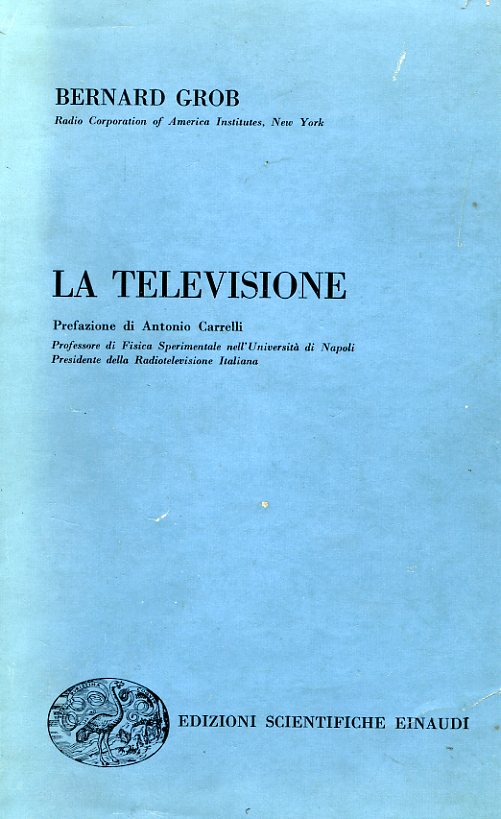 La televisione. Traduzione di Renato Malvano Assistente nell'Istituto di Fisica …