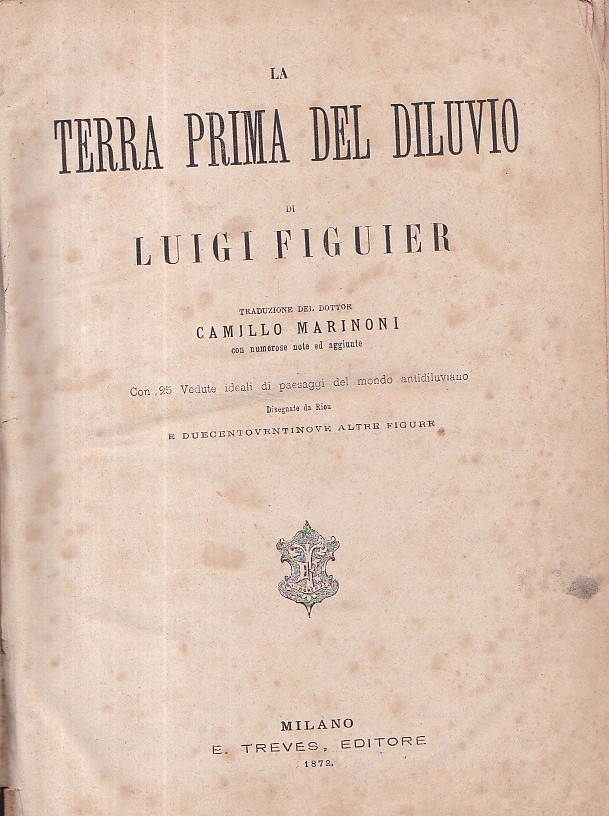 La Terra prima del Diluvio. Traduzione del dottor Camillo Marinoni …