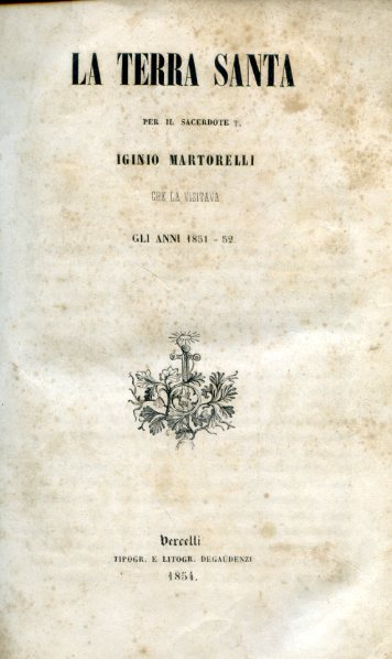 La Terra Santa per il sacerdote Iginio Martorelli che la …