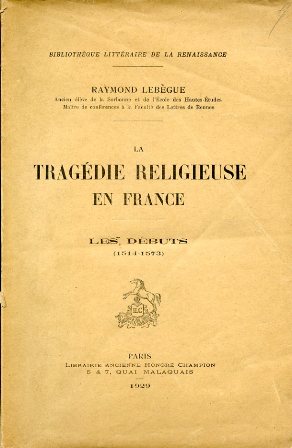 La tragédie religieuse en France. Les débuts (1514 - 1573)