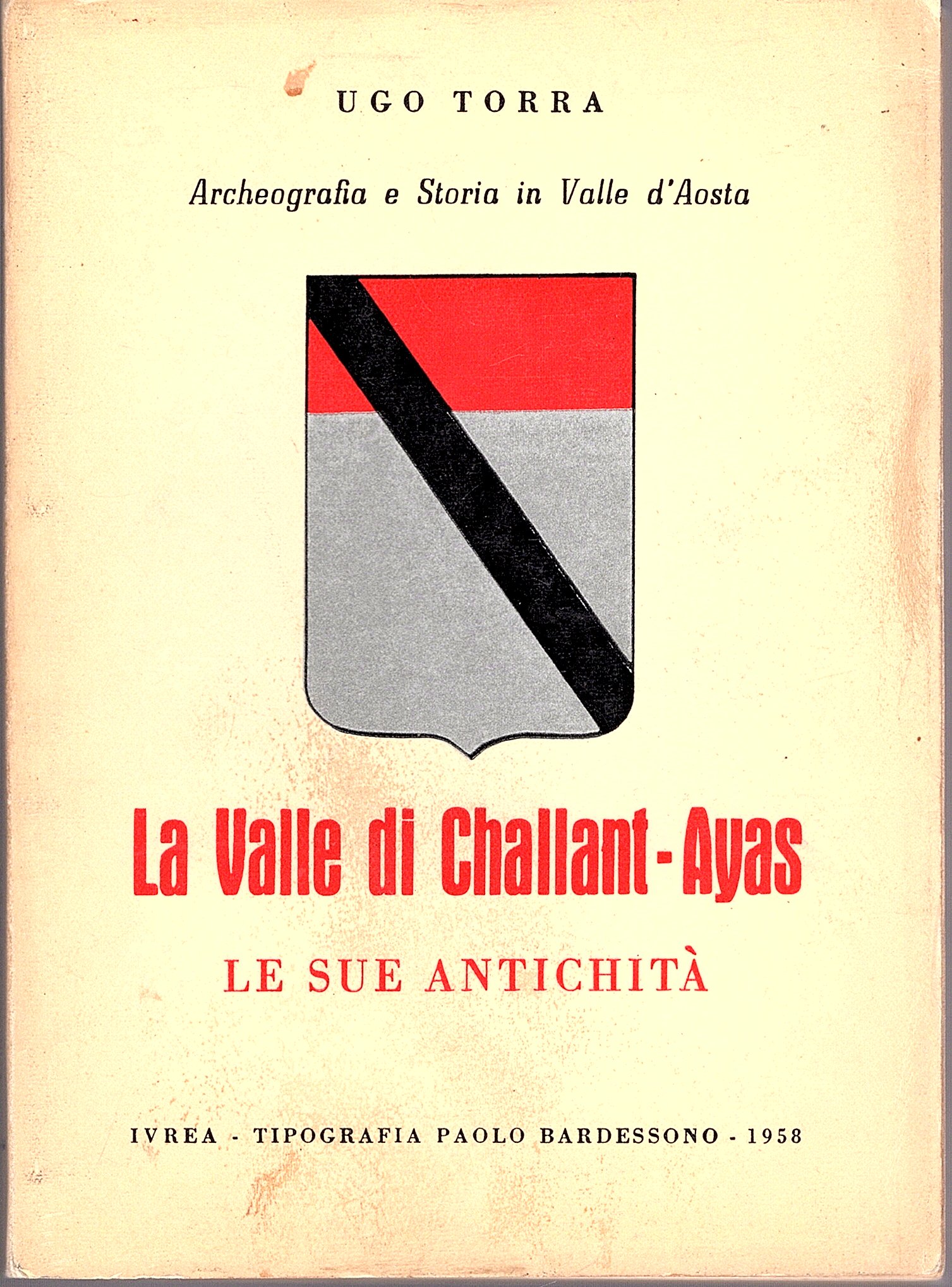 La Valle di Challant - Ayas. Le sue antichità. Archeografia …