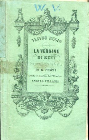 La Vergine di Kent. Dramma lirico in quattro atti da …