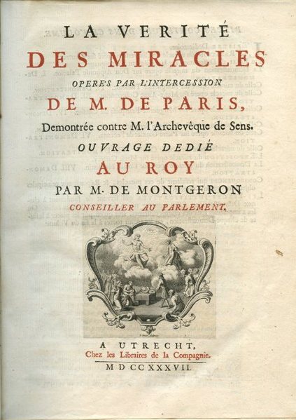 La Verité des Miracles operés par l'intercession de M. de …