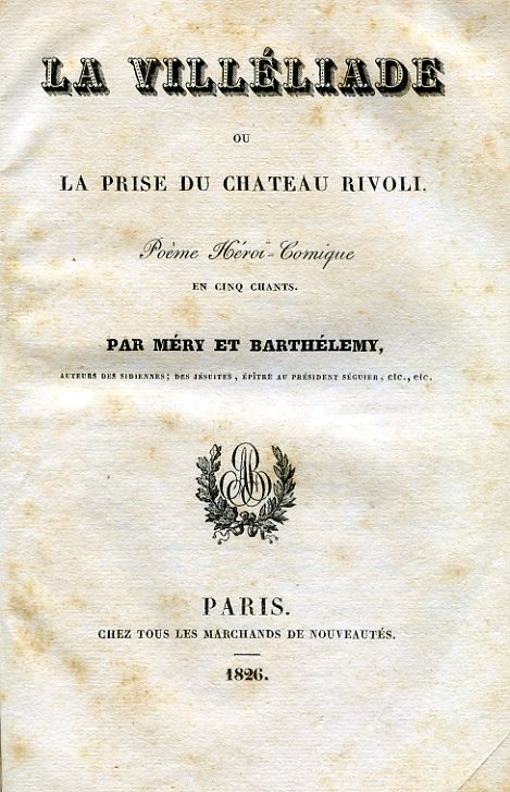 La Villéliade ou la prise du Chateau Rivoli. Poème Héroi …