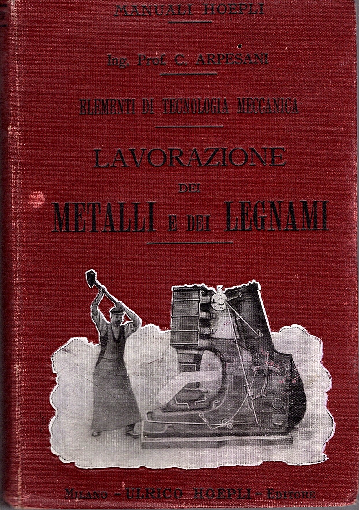 Lavorazione dei metalli e dei legnami Con 274 incisioni nel …