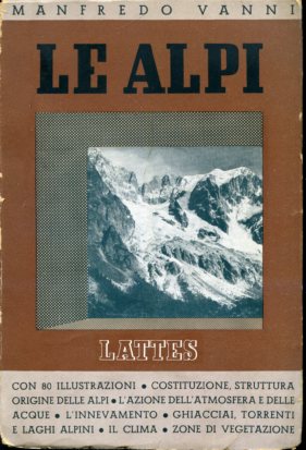 Le Alpi. Aspetti fisici. Geografia generale. Sotto gli auspici della …