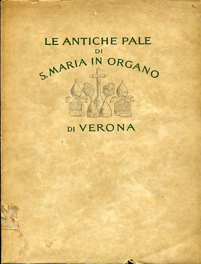Le antiche pale di S. Maria in Organo di Verona