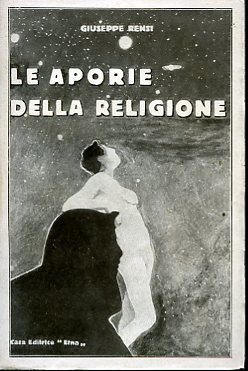 Le aporie della religione (studio sul problema religioso)