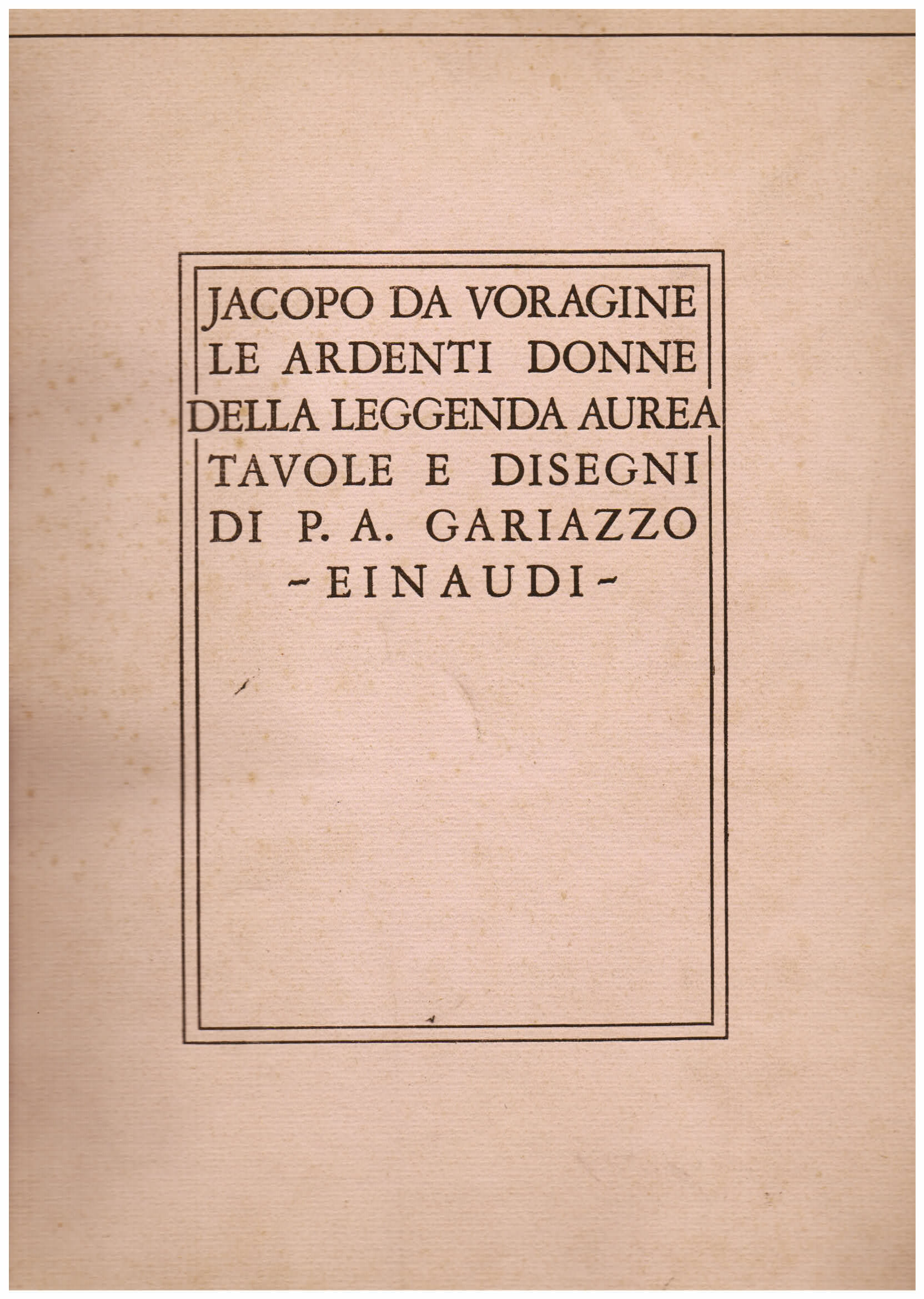 Le ardenti donne della Leggenda Aurea. Testo italiano, tavole e …