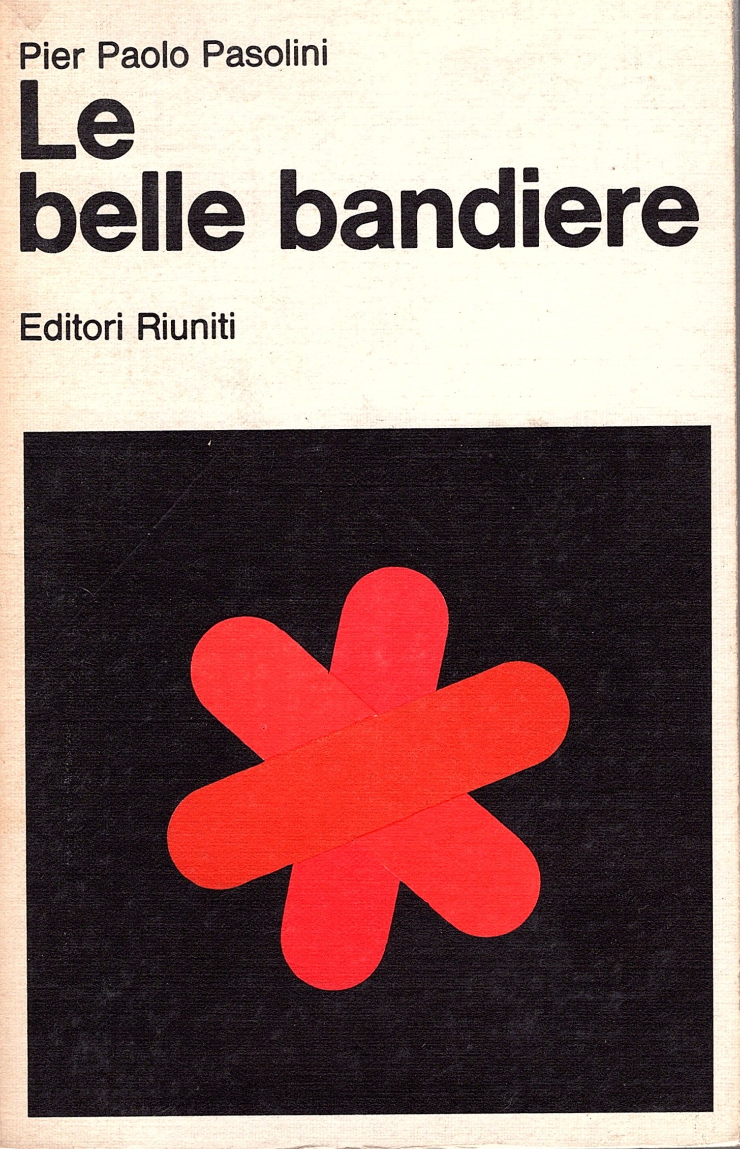 Le belle bandiere. Dialoghi 1960 - 65