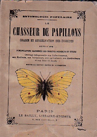 Le Chasseur de Papillons. Chasse et conservation des insectes suivi …