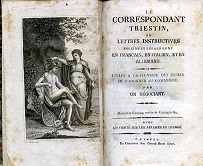Le Correspondant Triestin, ou Lettres Instructives imprimées séparément en français, …
