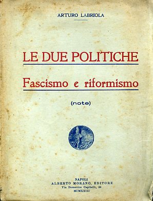 Le due politiche. Fascismo e riformismo (note)