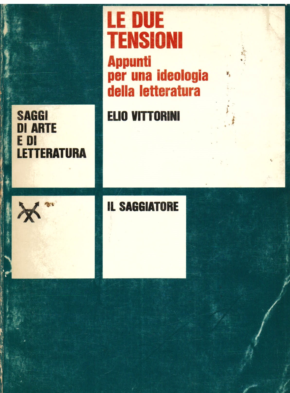 Le due tensioni. Appunti per una ideologia della letteratura