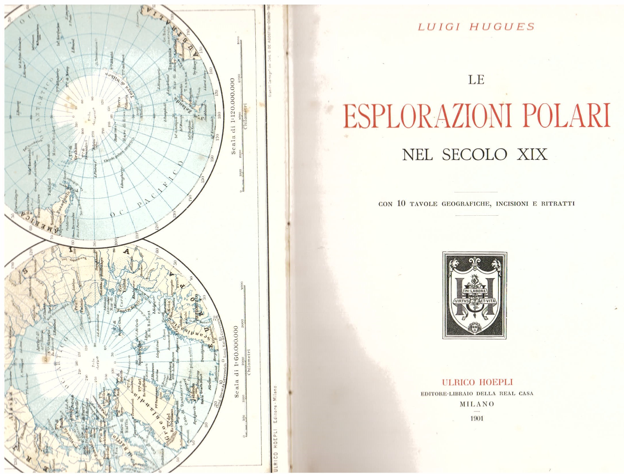 Le Esplorazioni Polari del Secolo XIX. Con 10 tavole geografiche, …