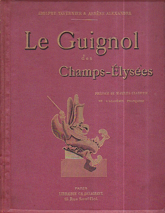 Le Guignol des Champs - Élysées. Préface de M. Jules …