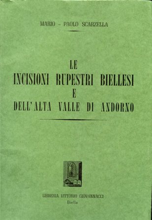 Le incisioni rupestri biellesi e dell'Alta Valle di Andorno