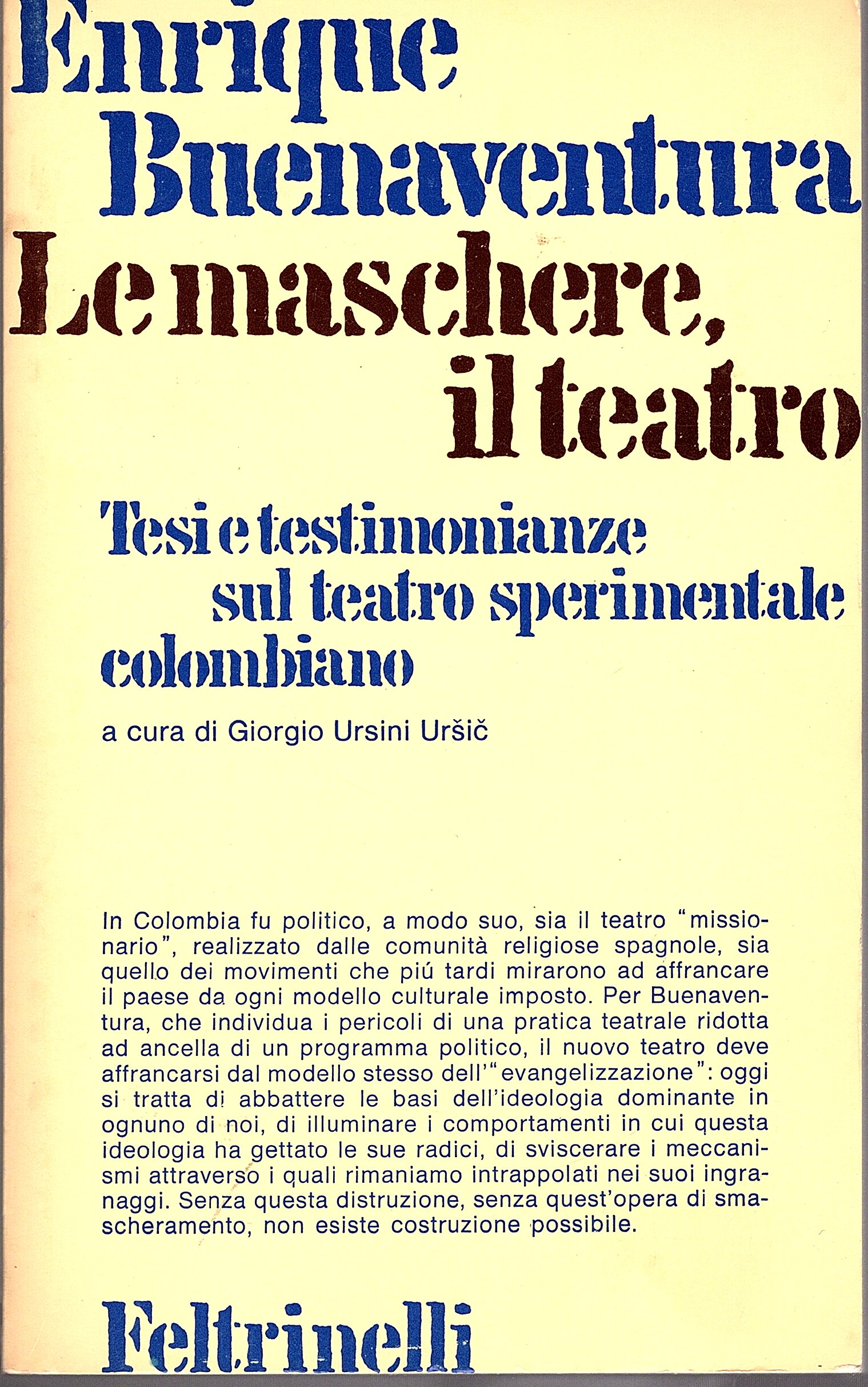 Le maschere, il teatro. Tesi e testimonianze sul teatro sperimentale …