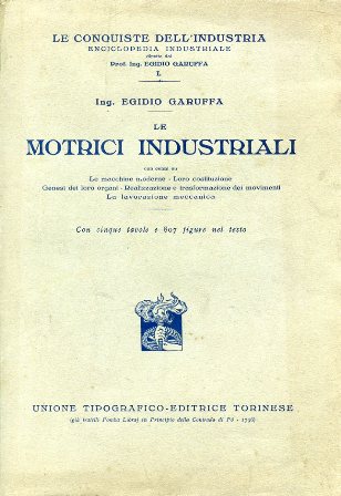 Le motrici industriali. Con cenni su Le macchine moderne - …