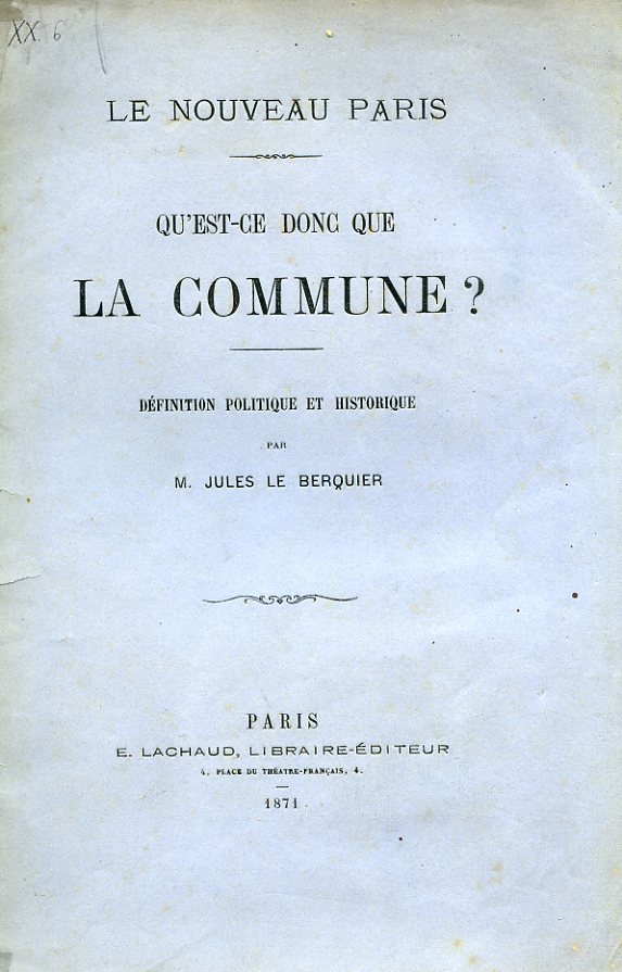 Le Nouveau Paris. Qu'est ce donc que la Commune ? …