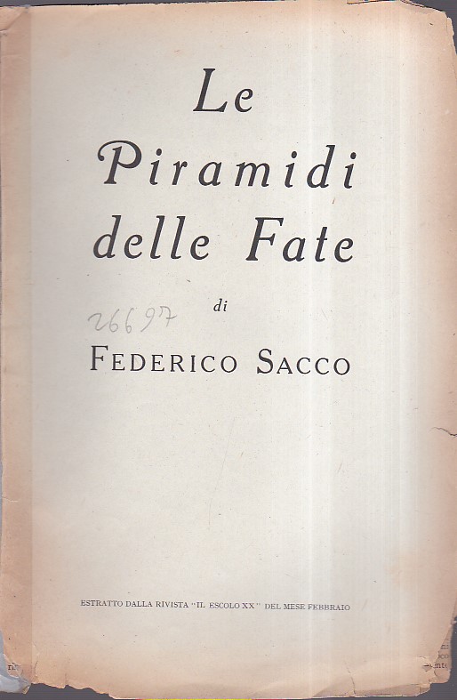 Le Piramidi delle Fate. Estratto dalla Rivista 'Il Secolo XX' …