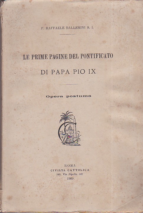 Le prime pagine del Pontificato di Papa Pio IX. Opera …