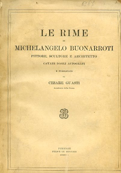 Le Rime. Cavate dagli autografi e pubblicate da Cesare Guasti …