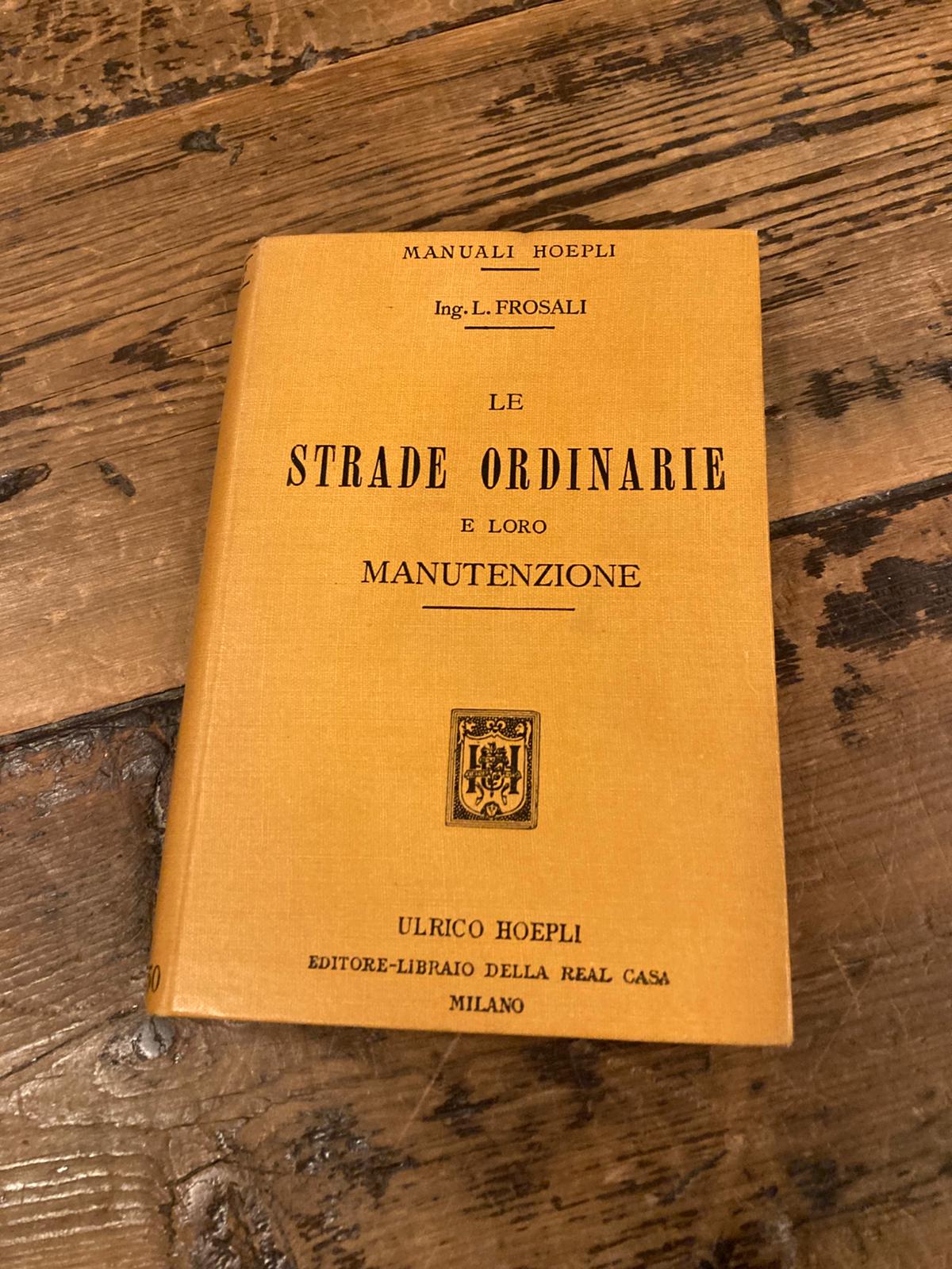 Le strade ordinarie e la loro manutenzione. Con 37 incisioni