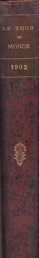 Le Tour du Monde. Journal des Voyages et des Voyageurs. …