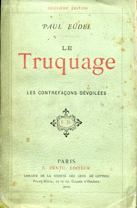 Le Truquage. Les contrefaçons dévoilées