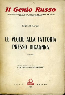 Le veglie alla fattoria presso Dikàgnka. Racconti. Versione integrale dal …