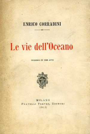 Le vie dell'Oceano. Dramma in tre atti