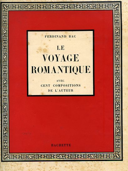 Le Voyage Romantique. Avec cent planches de l'Auteur