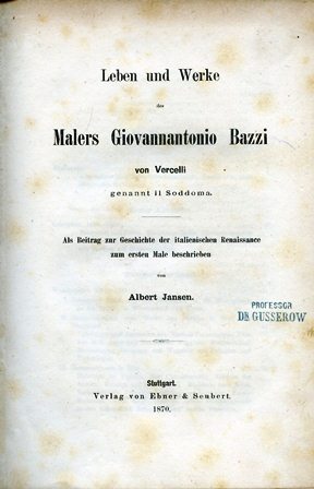 Leben und Werke des Malers Giovannanonio Bazzi von Vercelli genannt …