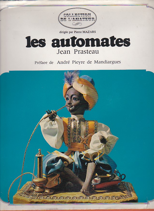 Les automates. Précédé de Rouages de l'automate par André Pieyre …