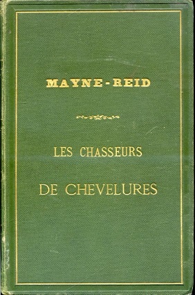 Les Chasseurs de Chevelures. Édition spéciale a l'usage de la …