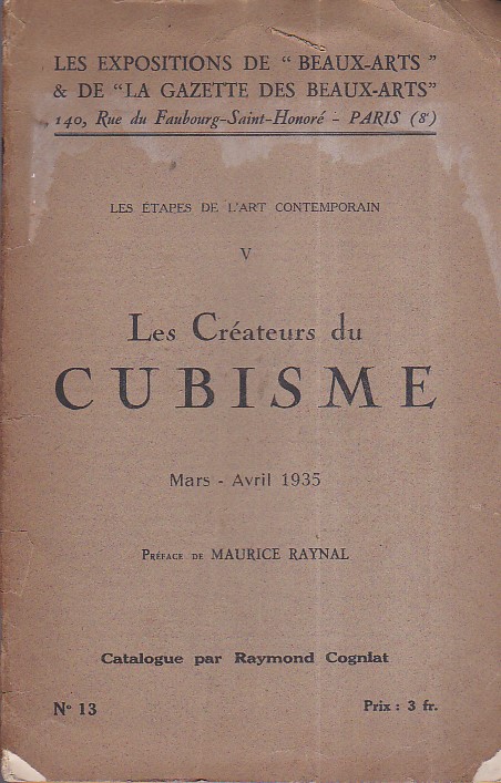 Les étapes de l'art contemporain. V. Les Créateurs du Cubisme. …