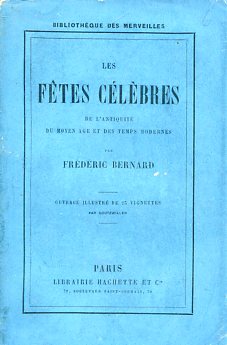 Les fêtes célèbres de l'antiquité, du Moyen Age et des …