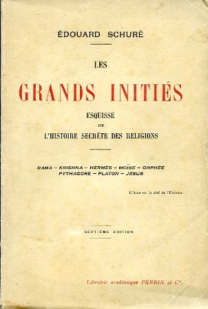Les Grands Initiés. Esquisse de l'histoire secrète des religions. Rama …