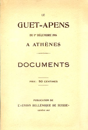 Les Guet - Apens du Ier Décembre 1916 a Athènes. …