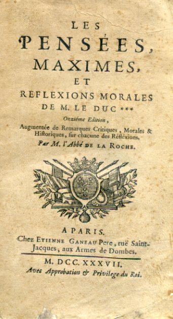 Les Pensées, Maximes, et Reflexions Morales de M. le Duc***. …