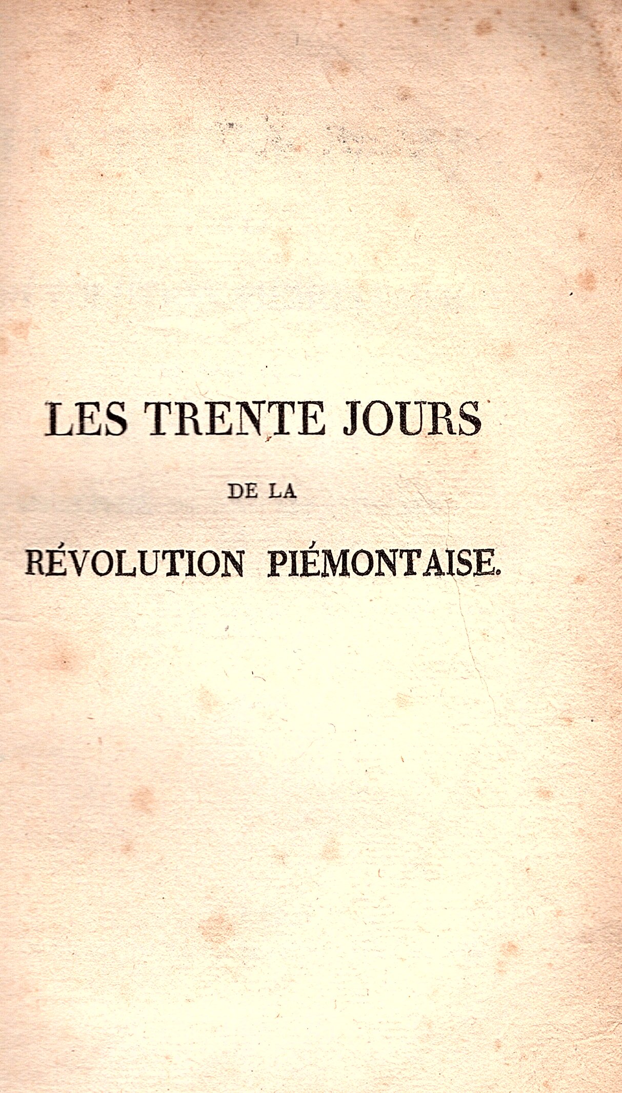 Les trente jours de la Révolution Piémontaise, en mars 1821; …