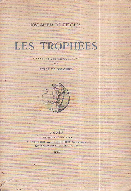 Les Trophées. Illustrations en couleurs par Serge de Solomko