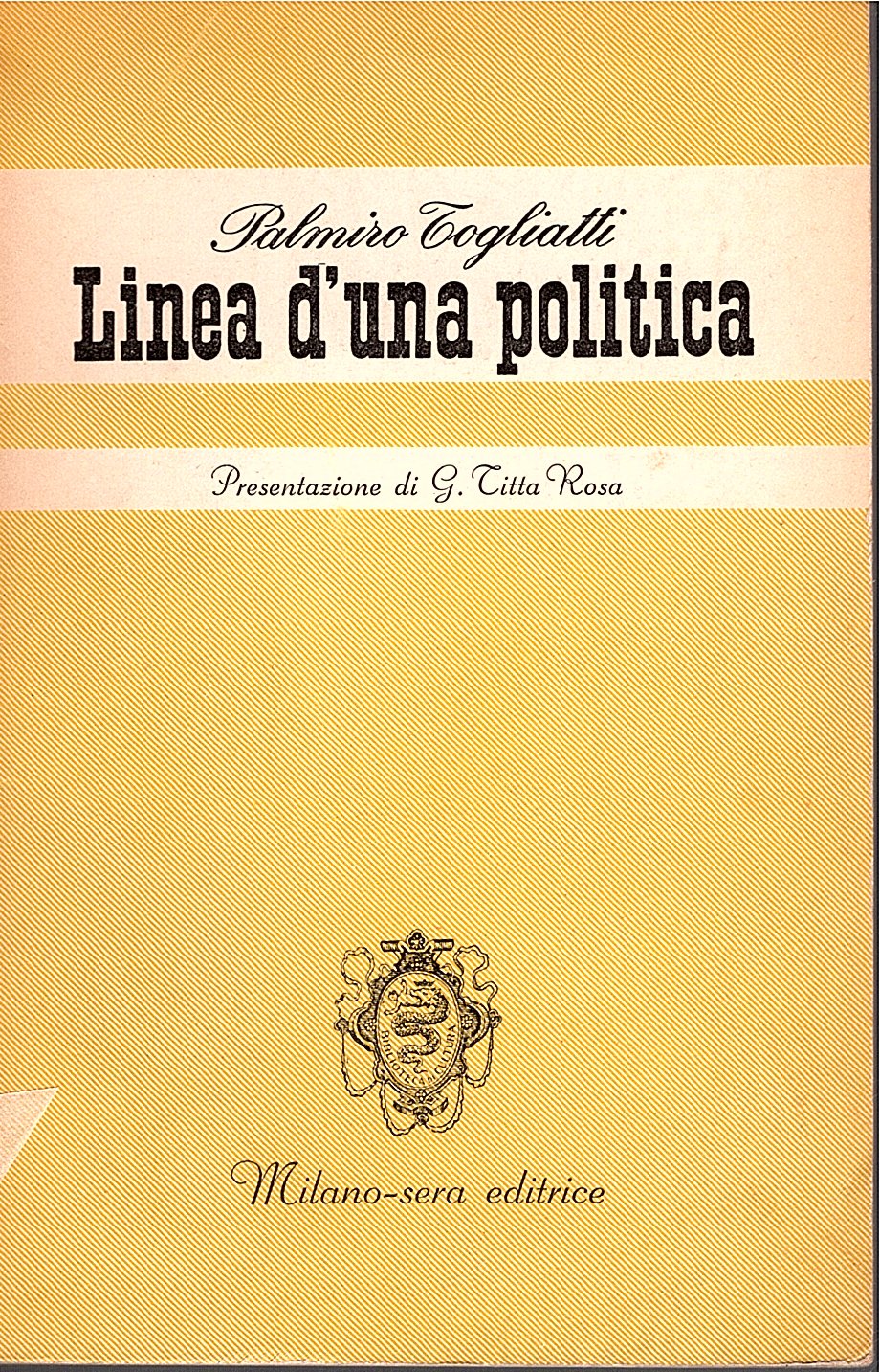 Linea di una politica. Presentazione di G. Tiita Rosa [Terza …