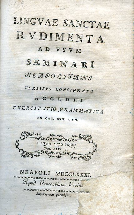 Linguae Sanctae Rudimenta ad usum Seminari Neapolitani versibus concinnata accedit …