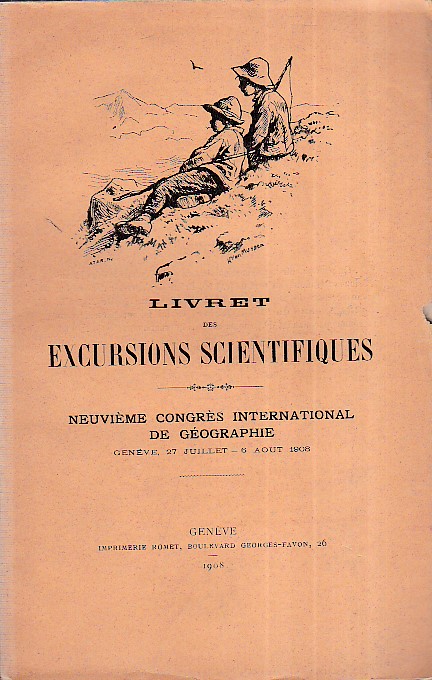 Livret des Excursions Scientifiques. Neuvième Congrès International de Géographie Genève …