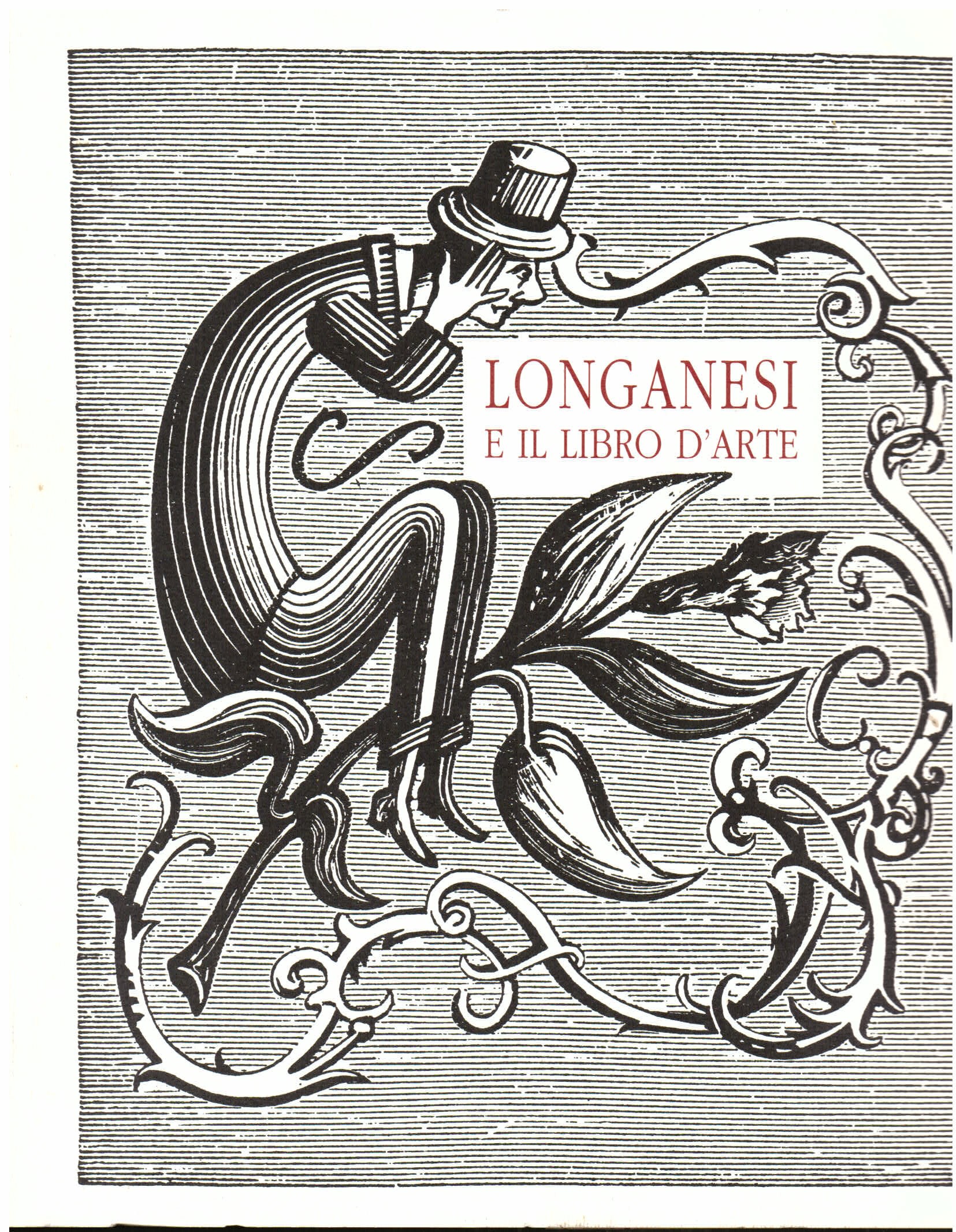 Longanesi e il libro d' arte 1905 - 1957. A …