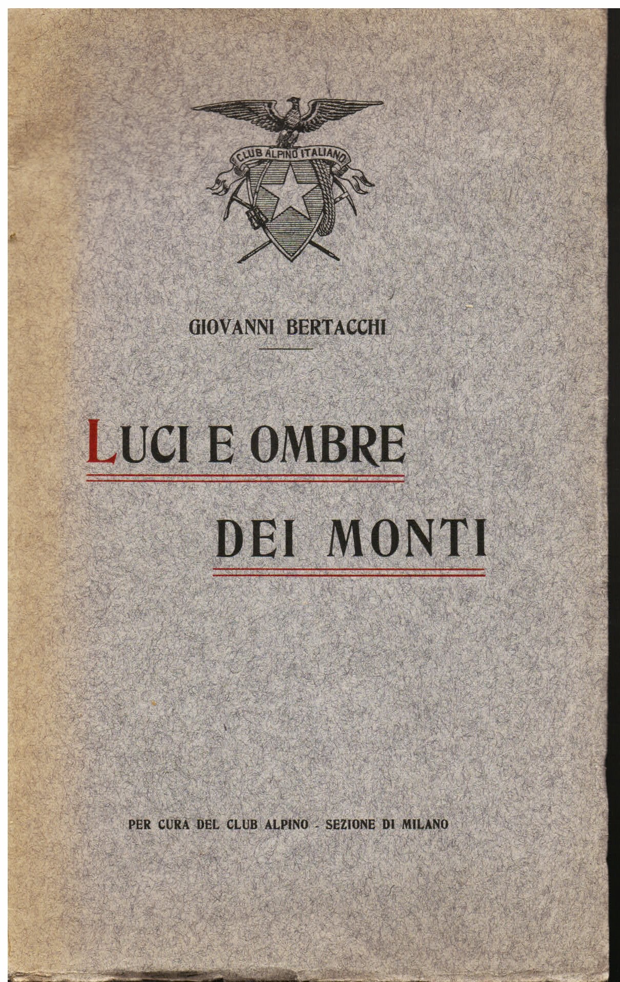 Luci e ombre dei monti. Conferenza tenuta la sera del …